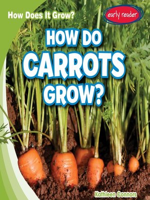 cover image of How Do Carrots Grow?